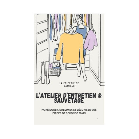 L’ATELIER D’ENTRETIEN & SAUVETAGE : faire durer, sublimer vos pièces de seconde main